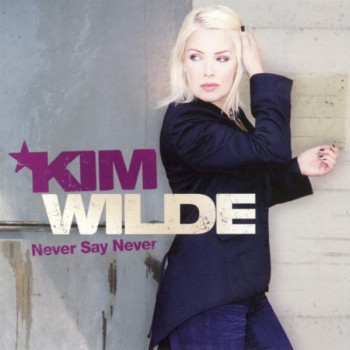 KIM WILDE - NEVER SAY NEVER - 