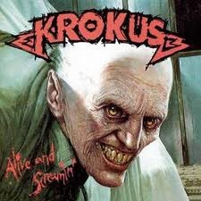 KROKUS - ALIVE AND SCREAMIN' - 