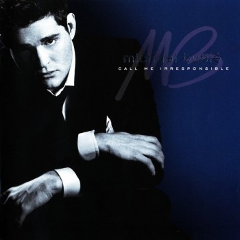 MICHAEL BUBLE - CALL ME IRRESPONSIBLE (deluxe tour edition) - 