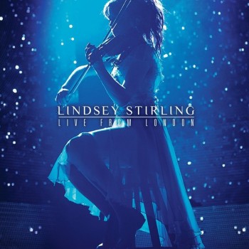 LINDSEY STIRLING - LIVE FROM LONDON - 