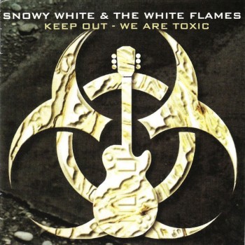 SNOWY WHITE AND THE WHITE FLAMES - KEEP OUT - WE ARE TOXIC - 