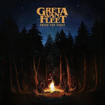 GRETA VAN FLEET - FROM THE FIRES - 