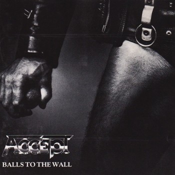 ACCEPT - BALLS TO THE WALL - 