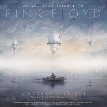 PINK FLOYD / TRIBUTE - AN ALL STAR TRIBUTE TO PINK FLOYD: GOODBYE BLUE SKY - THE EVERLASTING - 