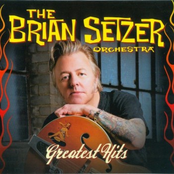 BRIAN SETZER ORCHESTRA - GREATEST HITS (digipak) - 