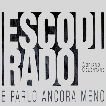 ADRIANO CELENTANO - ESCO DI RADO E PARLO ANCORA MENO (digipak) - ���������