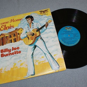 BILLY JOE BURNETTE - WELCOME HOME, ELVIS (a) - 