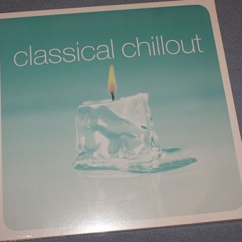 CLASSICAL CHILLOUT - VARIOUS ARTISTS - 