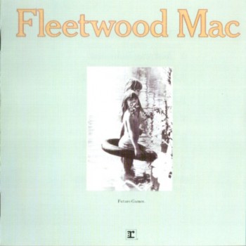 FLEETWOOD MAC - FUTURE GAMES - 