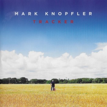 MARK KNOPFLER - TRACKER - 