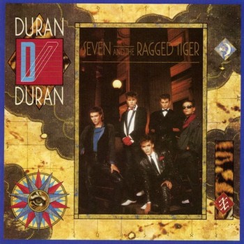 DURAN DURAN - SEVEN AN THE RAGGED TIGER - 