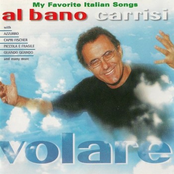 AL BANO CARRISI - VOLARE (MY FAVORITE ITALIAN SONGS) - 