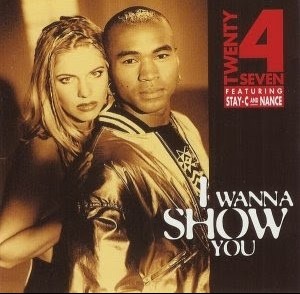 TWENTY 4 SEVEN - I WANNA SHOW YOU - 