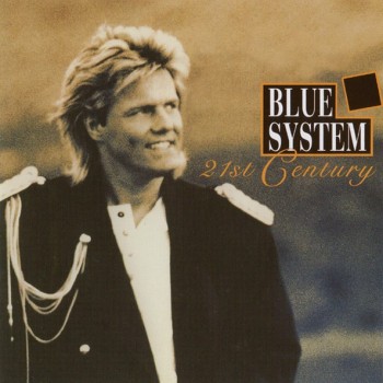 BLUE SYSTEM - 21st CENTURY - 