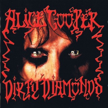 ALICE COOPER - DIRTY DIAMONDS - 