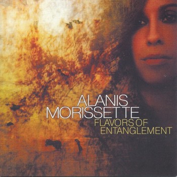 ALANIS MORISSETTE - FLAVORS OF ENTANGLEMENT - 