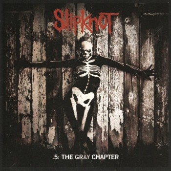 SLIPKNOT - .5: THE GREY CHAPTER - 