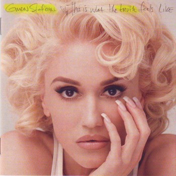 GWEN STEFANI - THIS IS WHAT THE TRUTH FEELS LIKE - 