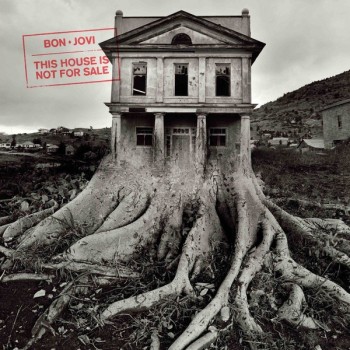 BON JOVI - THIS HOUSE IS NOT FOR SALE - 