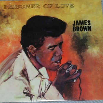 JAMES BROWN - PRISONER OF LOVE - 