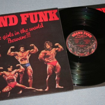 GRAND FUNK RAILROAD - ALL THE GIRLS IN WORLD BEWARE!!! - 