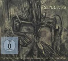 SEPULTURA - THE MEDIATOR BETWEEN HEAD AND HANDS MUST BE THE HEART (cardboard sleev - 